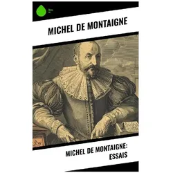 Michel de Montaigne: Essais, Sachbücher von Michel de Montaigne