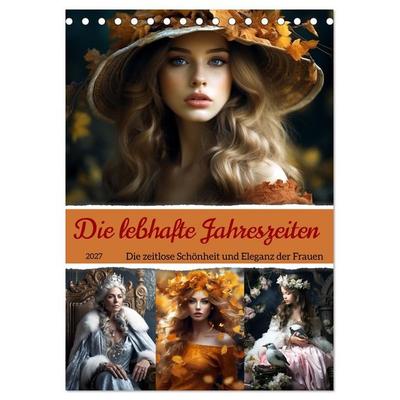 Die lebhafte Jahreszeiten! (Tischkalender 2027 DIN A5 hoch), CALVENDO Monatskalender