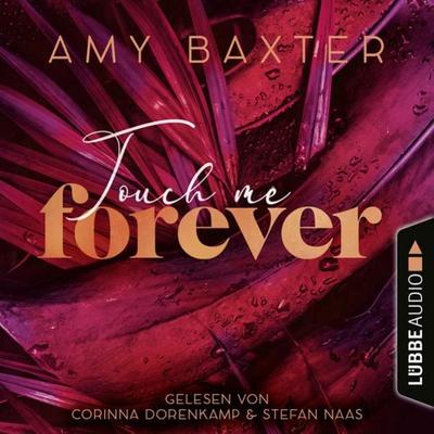 Touch me forever - Now and Forever-Reihe, Teil 3 - Amy Baxter, Audio, 9783754001455