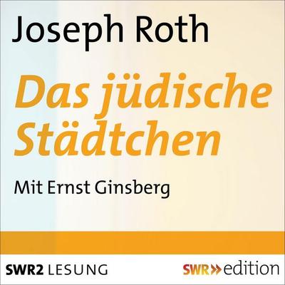 Das jüdische Städtchen - Joseph Roth, Audio, 4056198001684