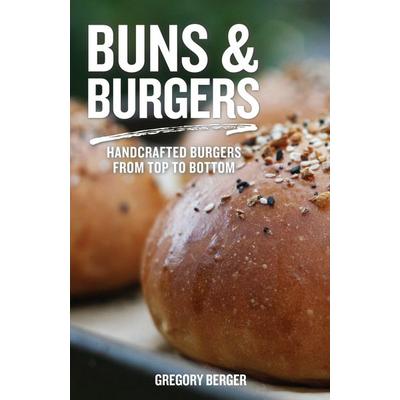 Buns and Burgers, Taschenbuch von Gregory Berger, Ingram Publishers Services, 978-1-64250-116-2