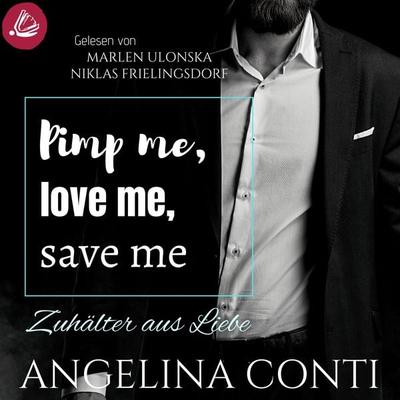Pimp me, love me, save me: Zuhälter aus Liebe (GiB 3) - Angelina Conti, Audio, 4066339019430