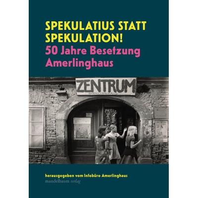 Spekulatius statt Spekulation!, Paperback von Infobüro Amerlinghaus, Mandelbaum verlag eG, 978-3-99136-111-4