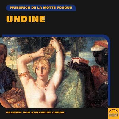 Undine - Friedrich de la Motte Fouque, Audio, 9783991571605