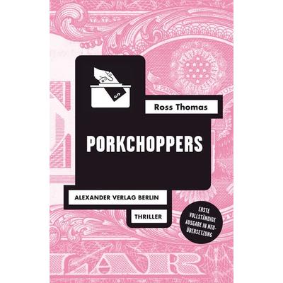 Porkchoppers, Taschenbuch von Ross Thomas, Alexander, 978-3-89581-403-7
