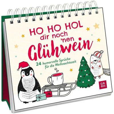 Ho Ho Hol dir noch 'nen Glühwein, Gebundene Ausgabe von , Groh, 978-3-8485-0431-2