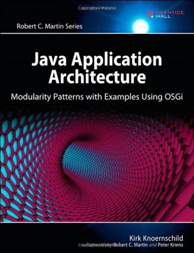 Kirk Knoernschild - Java Application Architecture: Modularity Patterns with Examples Using OSGi: A Roadmap for Enterprise Development (Agile Software Development) - Preis vom 30.09.2026 09:01:18 h