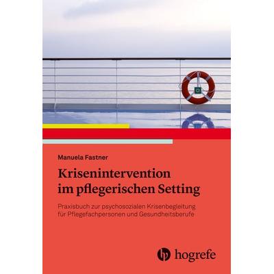 Pflegerische Krisenintervention, Taschenbuch von Manuela Fastner, Hogrefe AG, 978-3-456-86088-6