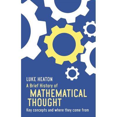 A Brief History of Mathematical Thought, Taschenbuch von Luke Heaton, KNV Besorgung