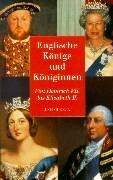 Peter Wende - Englische Könige und Königinnen: Von Heinrich VII. bis Elisabeth II. - Preis vom 09.10.2026 07:28:09 h