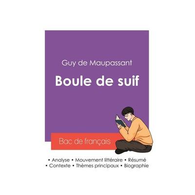 Réussir son Bac de français 2027 : Analyse de la nouvelle Boule de suif de Maupassant, Taschenbuch von Guy de Maupassant, Bac de français,