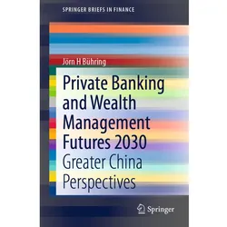 Private Banking and Wealth Management Futures 2030, Fachbücher von Jörn H Bühring