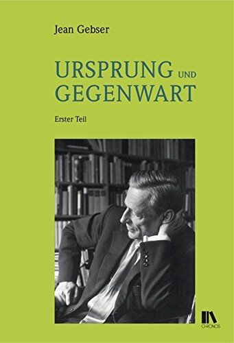 Jean Gebser - Ursprung und Gegenwart: Erster Teil: Die Fundamente der aperspektivischen Welt. Beitrag zu einer Geschichte der Bewusstwerdung Zweiter Teil: Die ... des Geistigen (Jean-Gebser-Reihe (JGR)) - Preis vom 30.09.2026 22:30:23 h