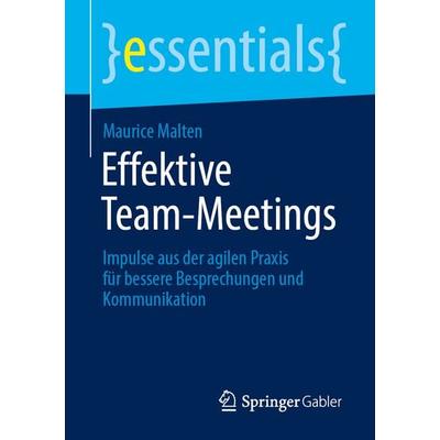 Effektive Team-Meetings, Taschenbuch von Maurice Malten, Springer Berlin, 978-3-662-69815-0