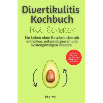 Divertikulitis Kochbuch für Senioren, Taschenbuch von Lina Koch, Epubli, 978-3-7584-1060-4