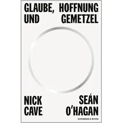 Glaube, Hoffnung und Gemetzel, Biografien von Nick Cave, Sean O'Hagan