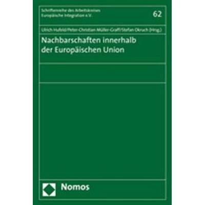 Nachbarschaften innerhalb der Europäischen Union, Taschenbuch von Ulrich Hufeld,Peter-Christian Müller-Graff,Stefan Okruch,Peter-Christian