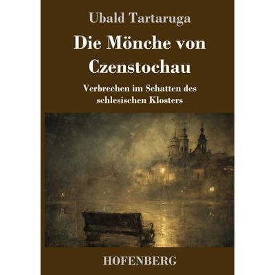 Die Mönche von Czenstochau, Gebundene Ausgabe von Ubald Tartaruga, BoD - Books on Demand, 978-3-7437-5425-6