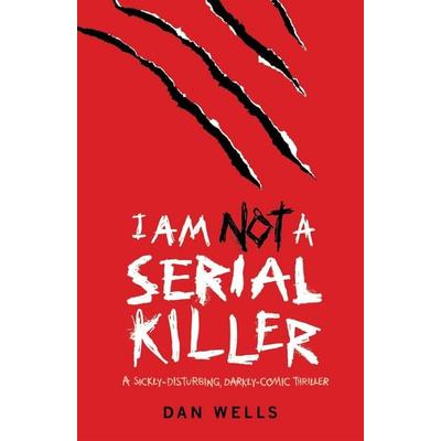I Am Not A Serial Killer: Now a major film, Taschenbuch von Dan Wells, Headline, 978-0-7553-4881-7