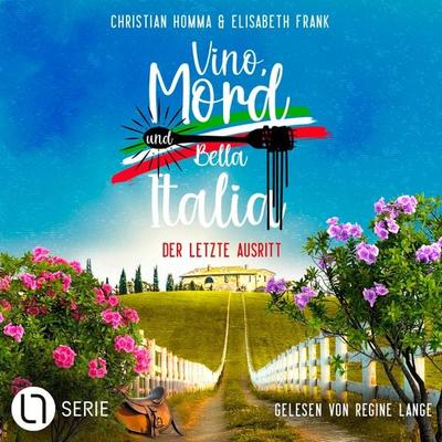 Der letzte Ausritt - Vino, Mord und Bella Italia!, Folge 9 - Christian Homma,Elisabeth Frank, Audio, 9783754023952
