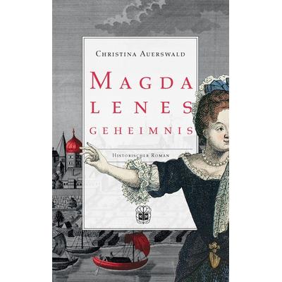 Magdalenes Geheimnis, Taschenbuch von Christina Auerswald, Oeverbos Verlag, 978-3-911115-54-4