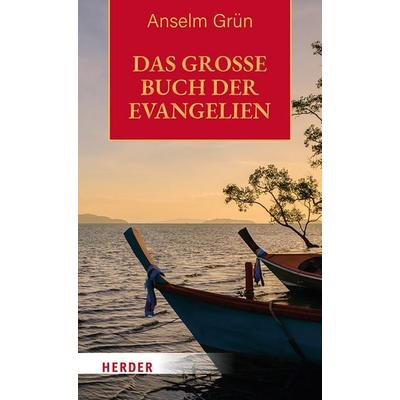 Das große Buch der Evangelien, Gebundene Ausgabe von Anselm Grün, Herder, 978-3-451-39502-4