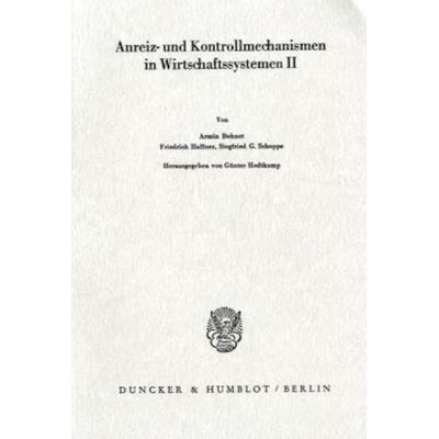 Anreiz- und Kontrollmechanismen in Wirtschaftssystemen II., Taschenbuch von , Duncker & Humblot, 978-3-428-05224-0