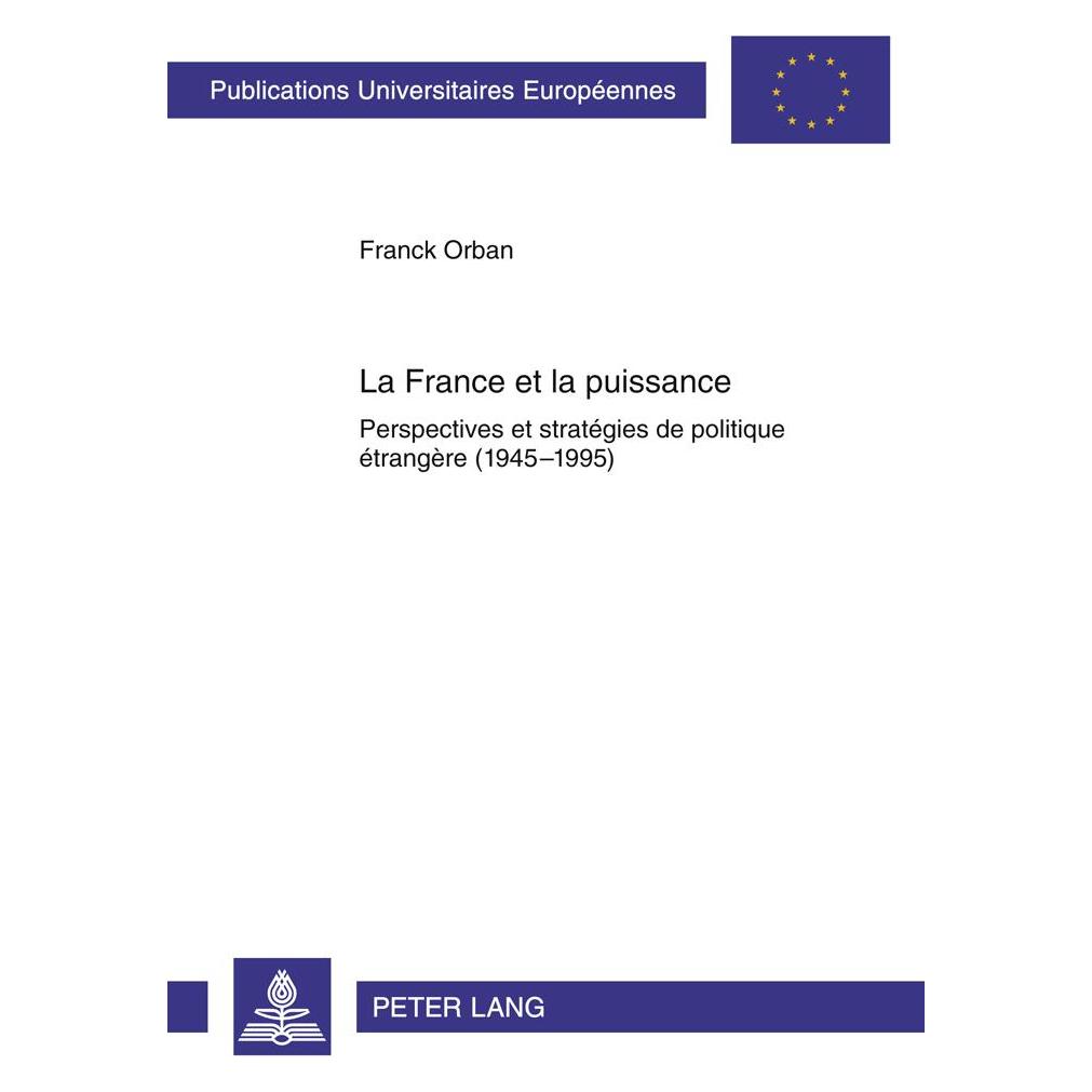 Peter Lang La France et la puissance (Französisch, Softcover, Franck Orban) (56023586)