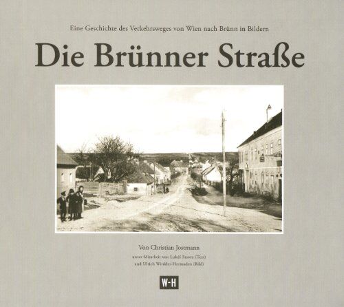 Christian Jostmann - Die Brünner Straße: Eine Geschichte des Verkehrswegs von Wien nach Brünn in Bildern - Preis vom 09.10.2026 07:28:09 h