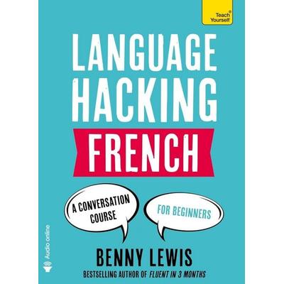 Language Hacking French, Taschenbuch von Benny Lewis, Hodder & Stoughton, 978-1-4736-3309-4