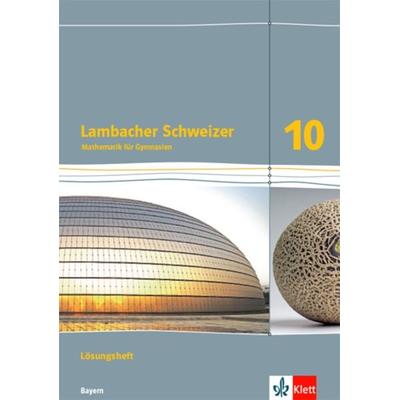Lambacher Schweizer Mathematik 10. Ausgabe Bayern, Geheftet von Johannes Biburger,Manfred Herbst,Christ Kestler, Klett Schulbuchverlag,