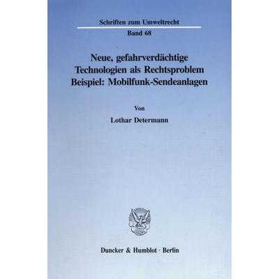 Neue, gefahrverdächtige Technologien als Rechtsproblem., Taschenbuch von Lothar Determann, Duncker & Humblot, 978-3-428-08668-9