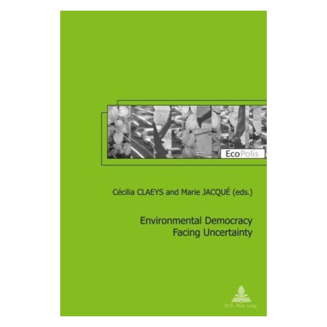 Peter Lang Environmental Democracy Facing Uncertainty (Englisch, Softcover, Cécilia Claeys, Marie Jacqué) (56023172)