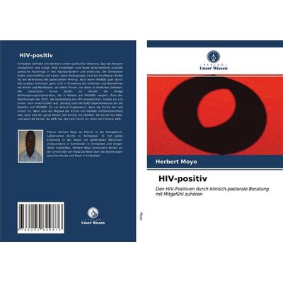HIV-positiv, Taschenbuch von Herbert Moyo, BoD - Books on Demand, 978-620-2-84987-6