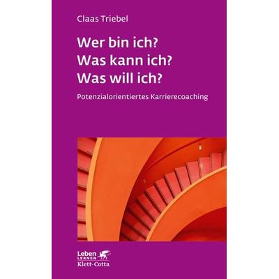 Wer bin ich? Was kann ich? Was will ich? (Leben Lernen, Bd. 333), Taschenbuch von Claas Triebel, Klett Cotta, 978-3-608-89279-6