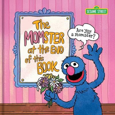 Sesame Street the Momster at the End of This Book, Gebundene Ausgabe von Sesame Sesame Street,Brittany McInerney, Chronicle Books, 978-1-79724-191-3