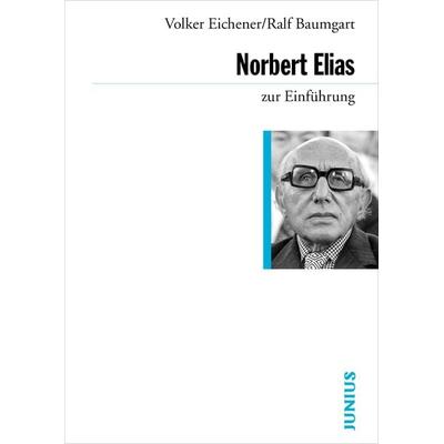 Norbert Elias zur Einführung, Taschenbuch von Ralf Baumgart,Volker Eichener, Junius, 978-3-88506-070-3