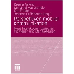 Perspektiven mobiler Kommunikation, Fachbücher von Kati Förster, Ksenija Fallend, María del Mar Grandío