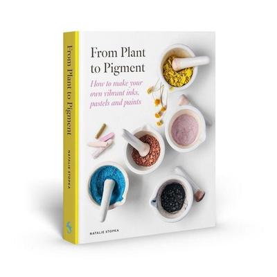 From Plant to Pigment, Gebundene Ausgabe von Natalie Stopka, Thames and Hudson, 978-1-83776-067-1