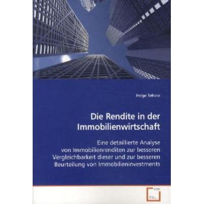 Sehorz, H: Die Rendite in der Immobilienwirtschaft, Taschenbuch von Helge Sehorz, VDM, 978-3-639-13048-5