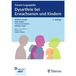 Dysarthrie bei Erwachsenen und Kindern, Fachbücher von Wolfram Ziegler, Anja Staiger, Theresa Schölderle, Mathias Vogel