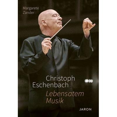 Christoph Eschenbach - Lebensatem Musik -