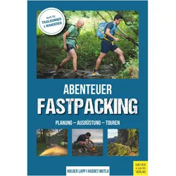 Abenteuer Fastpacking, Ratgeber von Hasret Mutlu, Holger Lapp