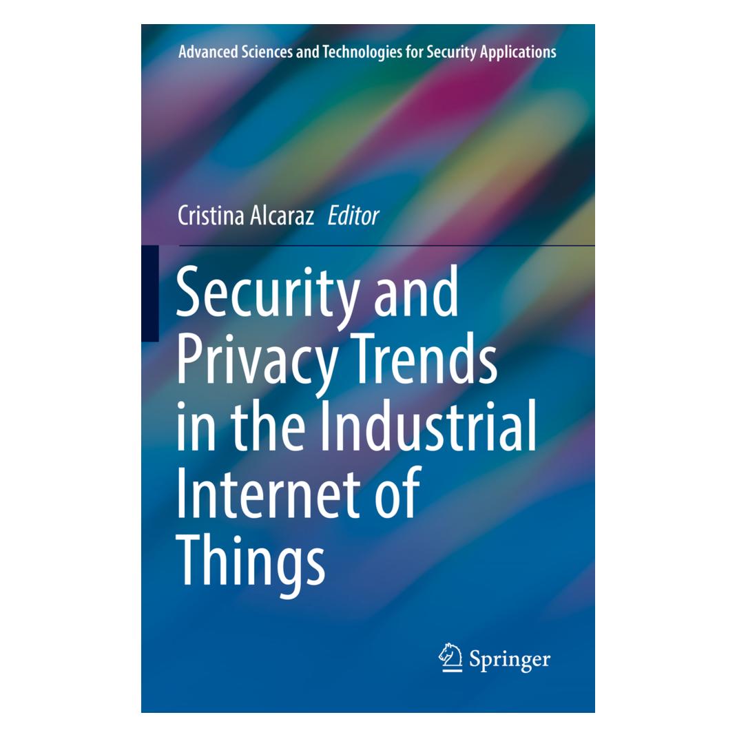 Springer Security and Privacy Trends in the Industrial Internet of Things (Englisch, Softcover, Cristina Alcaraz) (56155626)