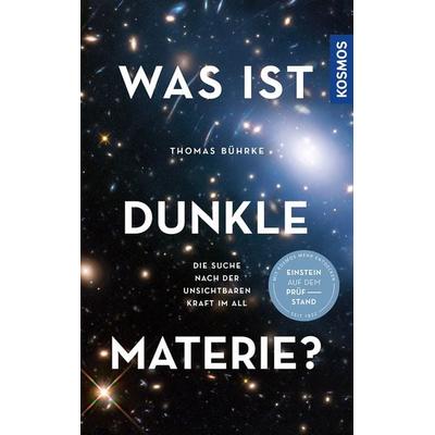 Was ist Dunkle Materie?, Gebundene Ausgabe von Thomas Bührke, Kosmos Uitgevers, 978-3-440-17421-0