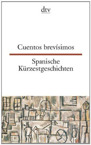 Erna Brandenberger - Cuentos brevísimos Spanische Kürzestgeschichten: 74 kurze Prosatexte von 47 modernen Autoren aus Spanien und Spanisch-Amerika - Preis vom 09.10.2026 07:28:09 h
