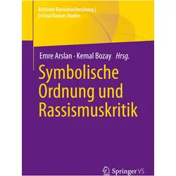 Symbolische Ordnung und Rassismuskritik, Fachbücher von Kemal Bozay, Emre Arslan