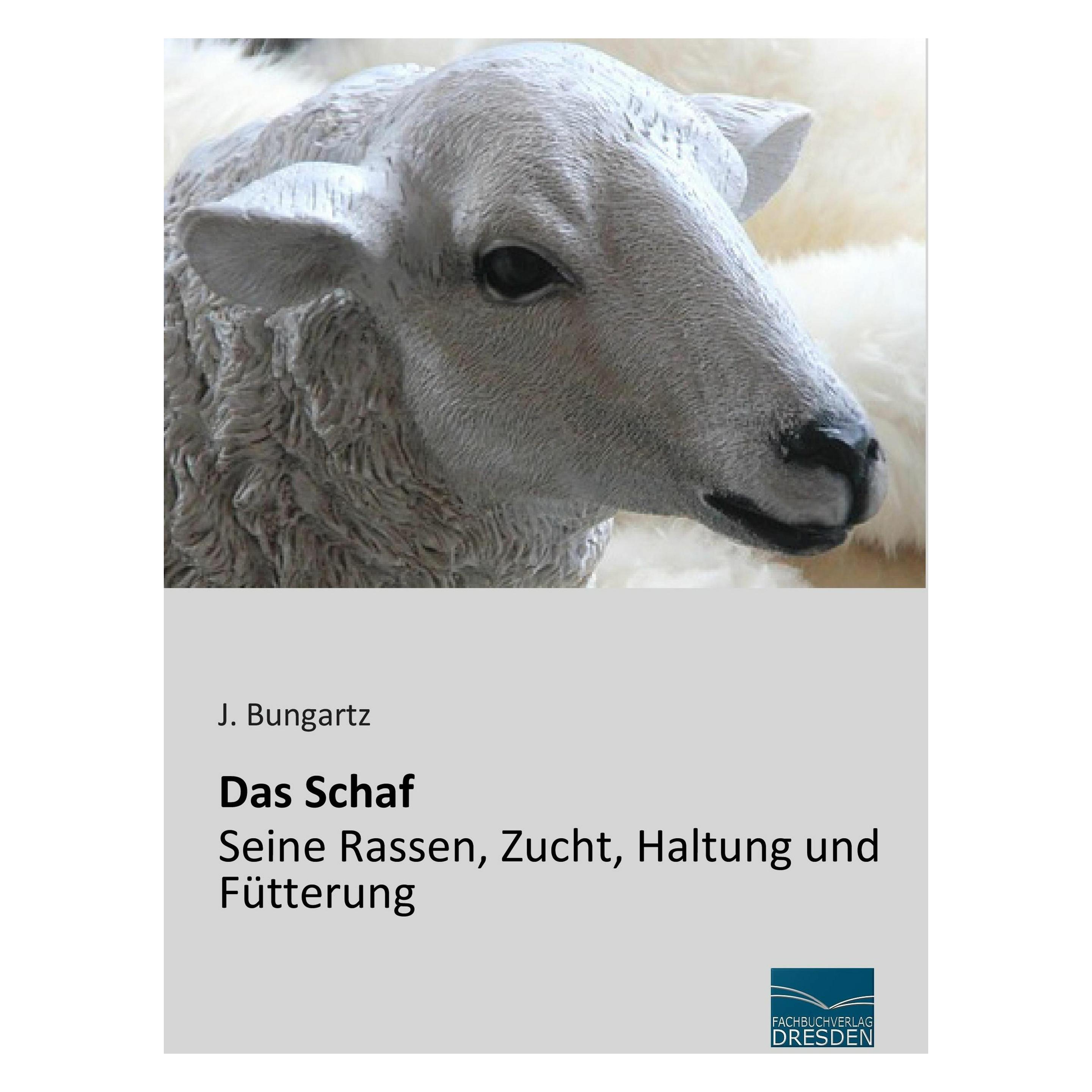 Fachbuchverlag Das Schaf - Seine Rassen, Zucht, Haltung und Fütterung (Deutsch, Softcover, J. Bungartz) (7380218)