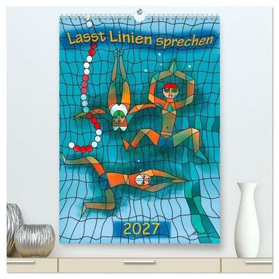 Lasst Linien sprechen (hochwertiger Premium Wandkalender 2027 DIN A2 hoch), Kunstdruck in Hochglanz