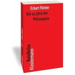 Die 25 Jahre der Philosophie, Fachbücher von Eckart Förster